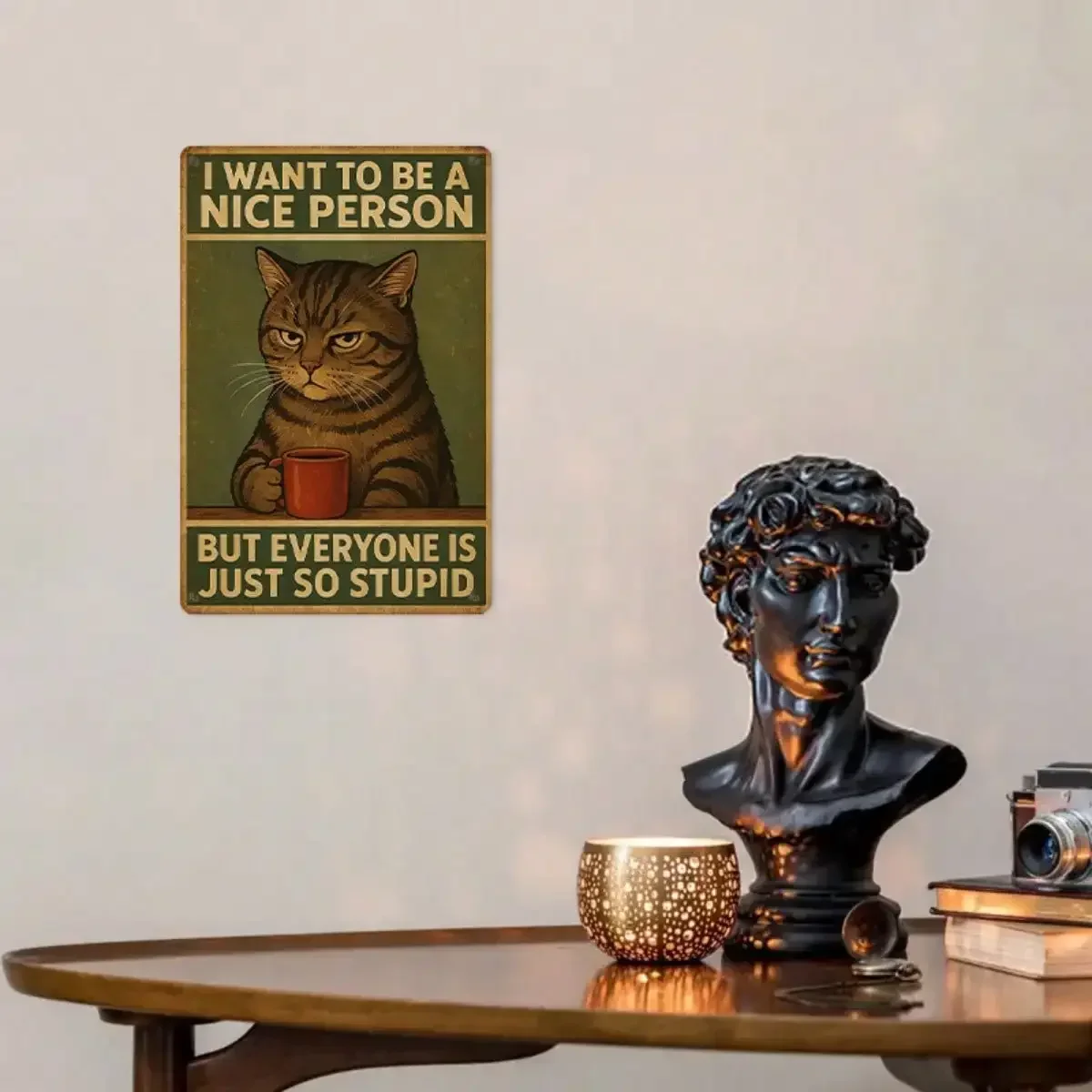 1PC Funny Cat Tin Sign, I Want To Be A Nice Person, But Everyone Is Just So Stupid, Humorous Quote， 8x12 Inches / 20x30 Cm image 5