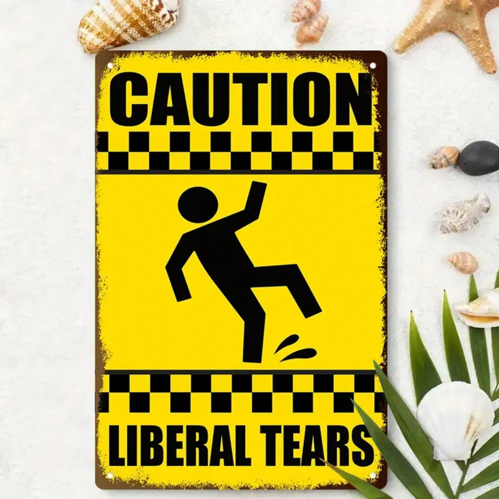 1PC Tin Sign "Liberal Tears Caution" - Funny Political Metal Decor for Office/Home/Man Cave, 8x12in/20x30cm - Image 4