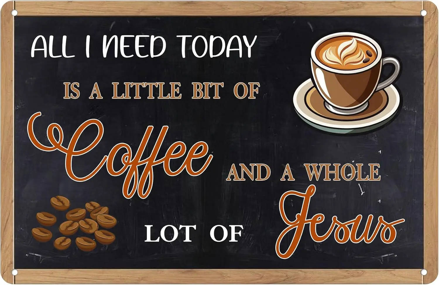 Letrero de metal vintage Y1, con diseño de café y Jesús, con la frase 'Todo lo que necesito hoy es un poco de', F