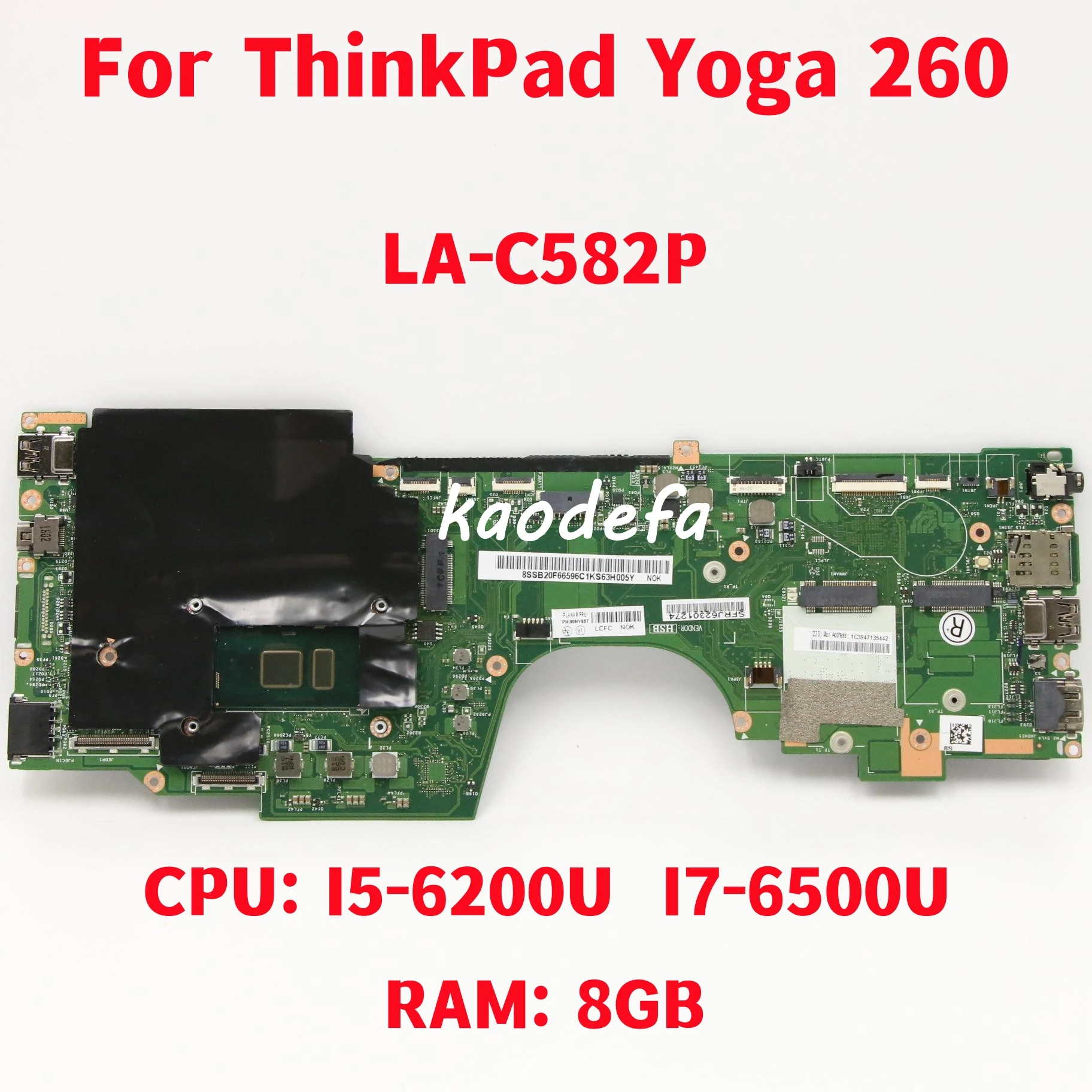 

LA-C582P For Lenovo ThinkPad Yoga 260 Laptop Motherboard CPU: I5-6200U I7-6500U RAM:8GB FRU: 00NY987 01LV858 100% Test Ok