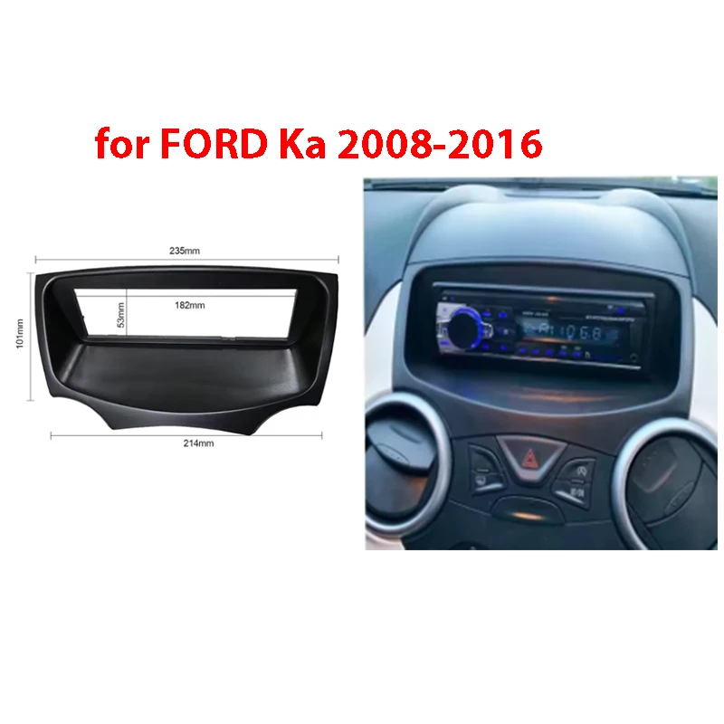 

One Din Radio Fascias for FORD KA 2008-2016 CD DVD Stereo Panel Dash Mounting Refitting Installation Trim Kits Face Frame