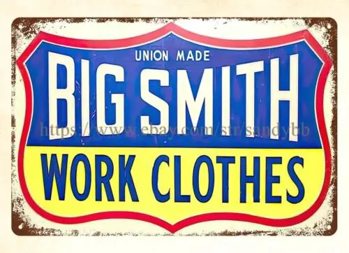 UNION MADE BIG SMITH WORK CLOTHES metal tin sign affordable wall art sign