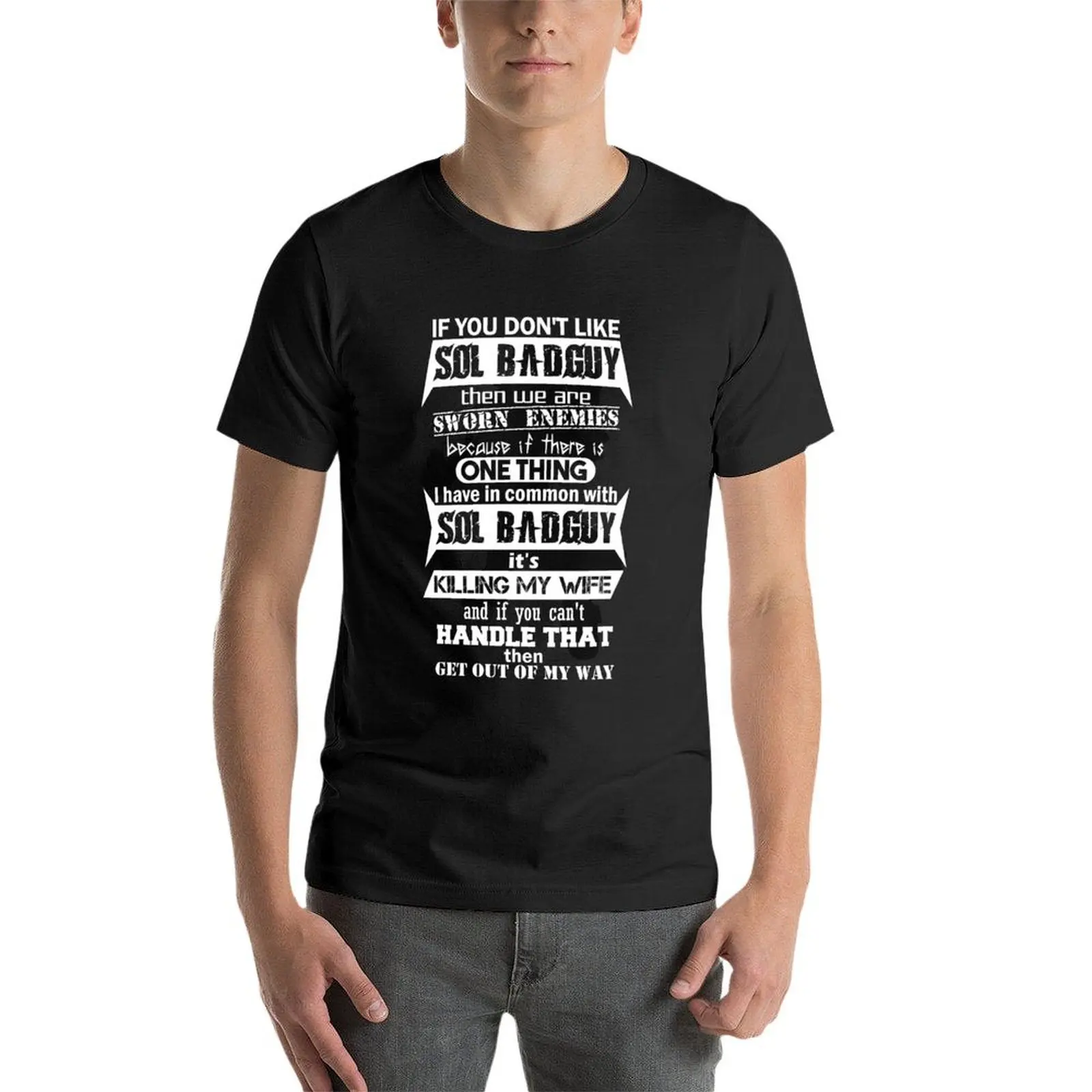 If You Don\'t Like Sol Badguy... T-Shirt summer top boys animal print customs mens t shirts