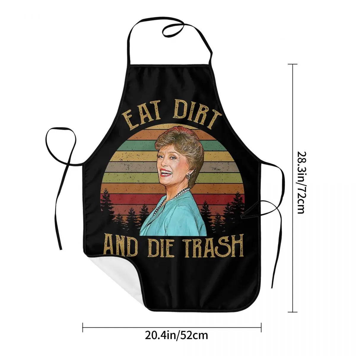 Eat Dirt And Die Trash Blanche Golden Girls Apron Chef Cooking Cuisine Tablier Bib Kitchen Cleaning Pinafore for Women Men