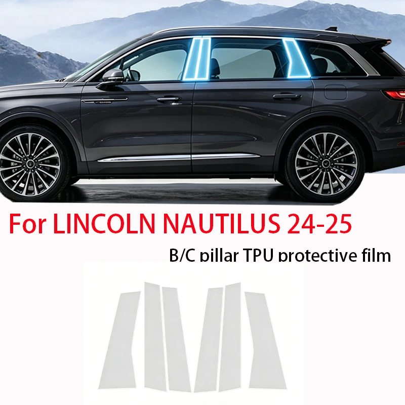 Fit for Lincoln NAUTILUS 2024-2025 Clear TPU B C Pillar PPF Anti Scratch Anti Fingerprint Vinyl Door Trim Exterior Renovation Pr