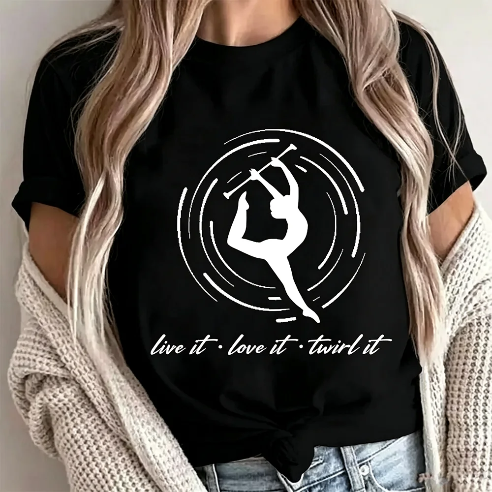 Women Live It Love It Twirl It Graphic T‑Shirt Baton Twirling Gymnastics Print Short Sleeve Tees Casual Sport Tops For Girls