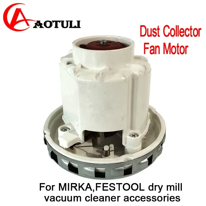 Dust Collector Motor Motor For MIRKA,FESTOOL Dry Mill Vacuum Cleaner Accessories Motor Dust Collector Fan 1200W