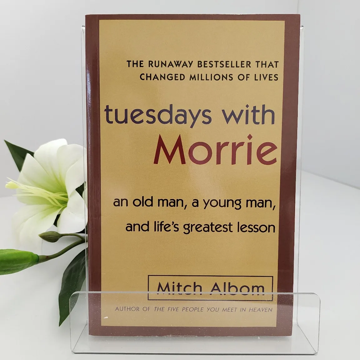 

Tuesdays with Morrie by Mitch Albom,