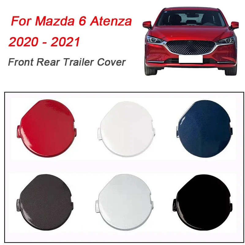 

For Mazda 6 Atenza 2020 2021 Car Front Rear Bumper Tow Hook Cover Cap Trailer Hauling Eye Lid