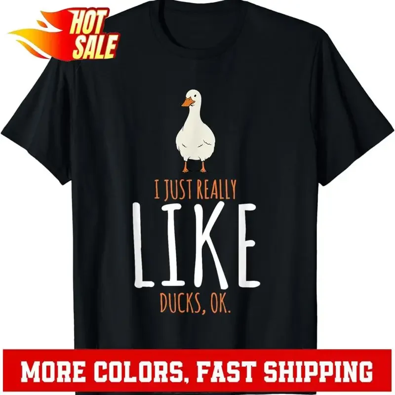 

Duck s I Just Really Like Ducks Ok Love Animals T Shirt
