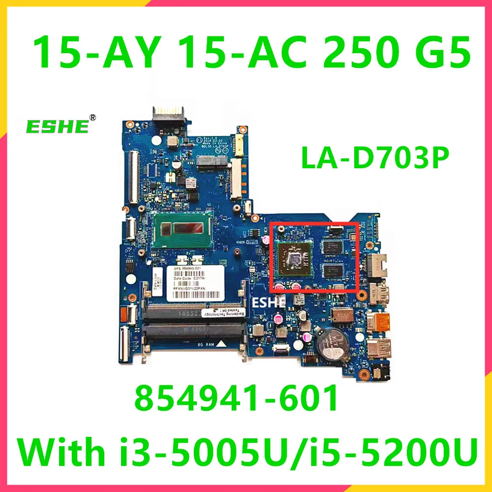 

BDL50 LA-D703P For HP 15-AY 15-AC 250 G5 Laptop Motherboard With I3-5005U I5-5200U CPU 216-0867071 2GB GPU 854940-001 854940-601