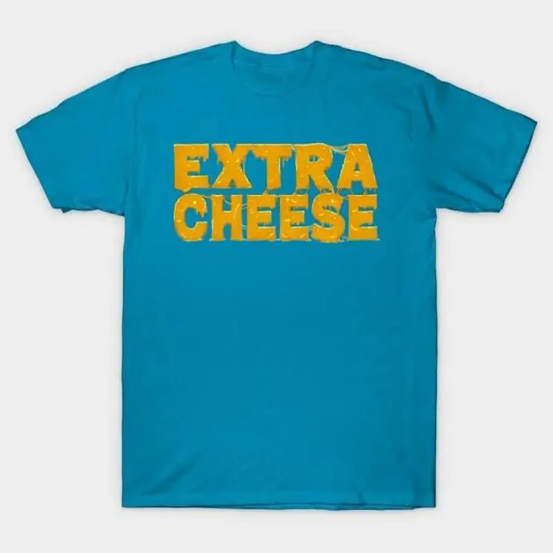 Extra Cheese T Shirt S 5XL Fast Shipping