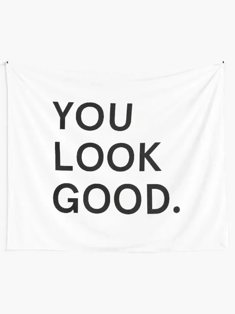 

you look good Tapestry Decoration Aesthetic Outdoor Decoration On The Wall Tapestry