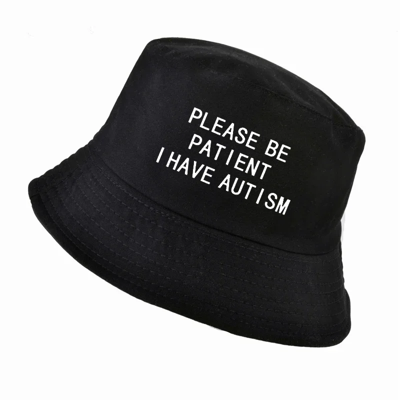 

Please Be Patient I Have Autism letter Print bucket hat men women fisherman hats summer outdoor hunting fishing cap harajuku
