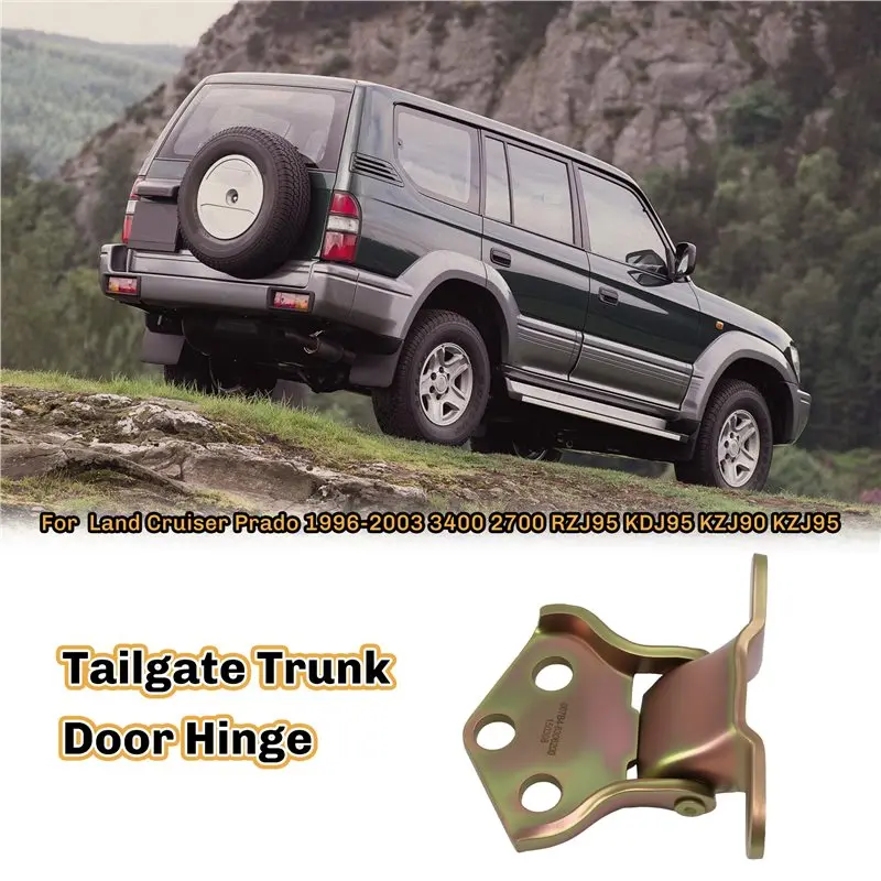 A73X-Tailgate Trunk Door Hinge For Toyota Land Cruiser Prado 1996- 2003 3400 2700 RZJ95 KDJ95 KZJ90 KZJ95 Part Number 68801-6003 6