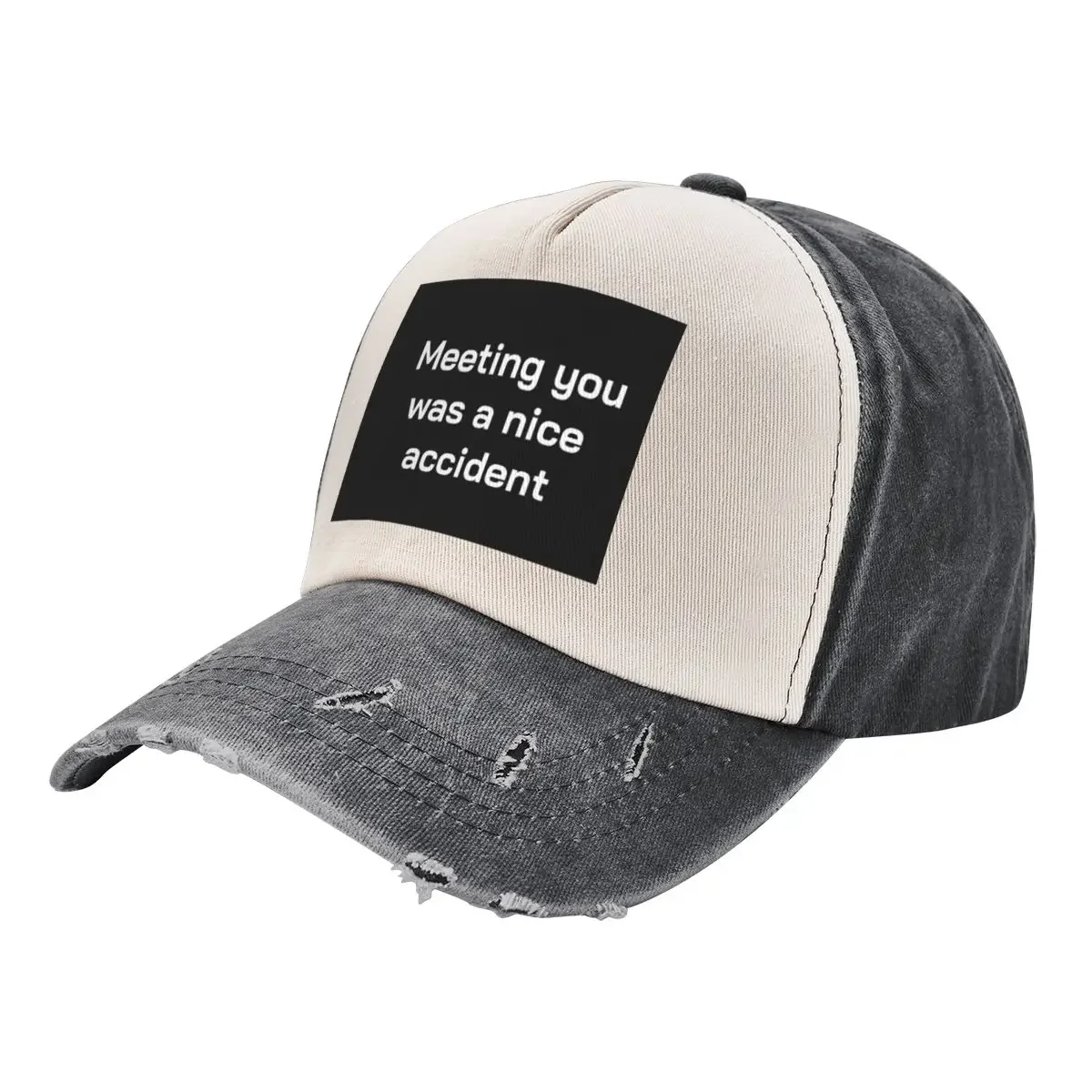 

Meeting you was a nice accidentCap Baseball Cap Golf Hat Man tactical cap Rave Bobble Hat Mens Tennis Women's