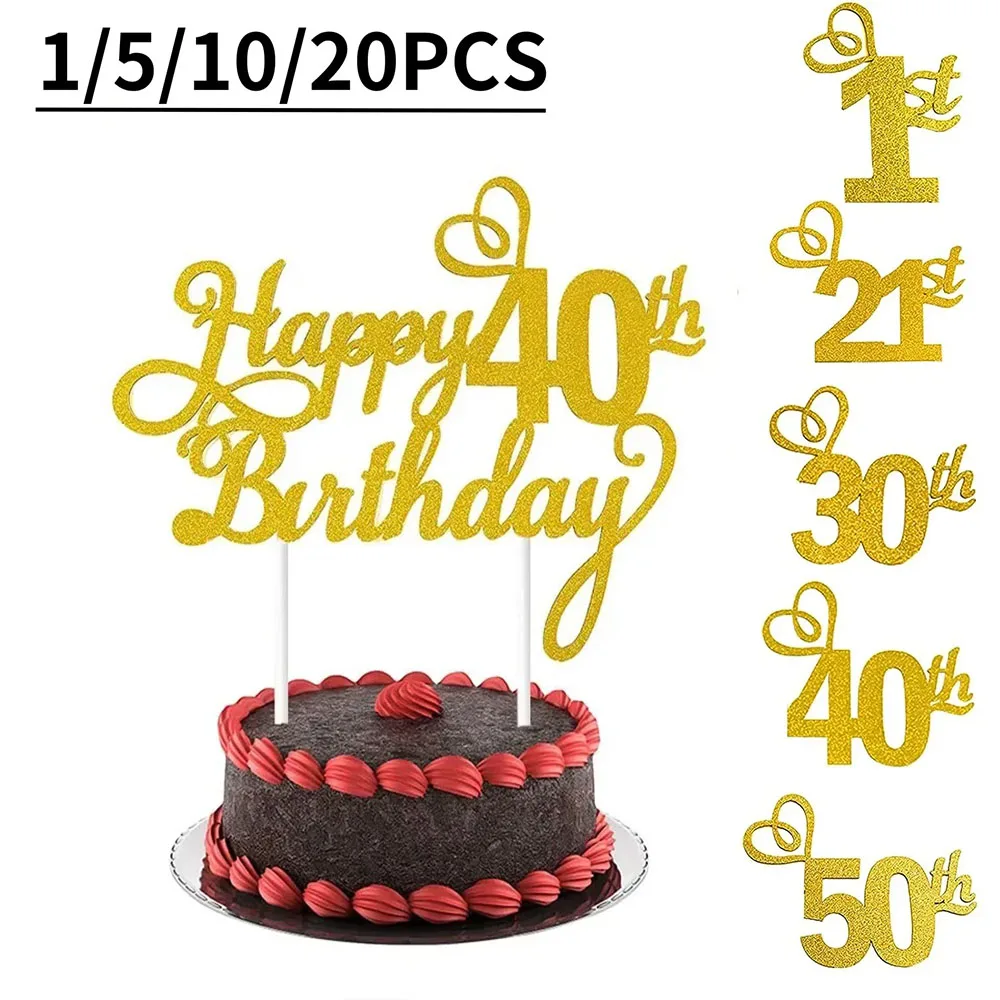 1-20PCS Happy Birthday Cake Topper 1st 21th 30th 40th 50th Age Cake Decoration Party Favors Supplies Baby Shower