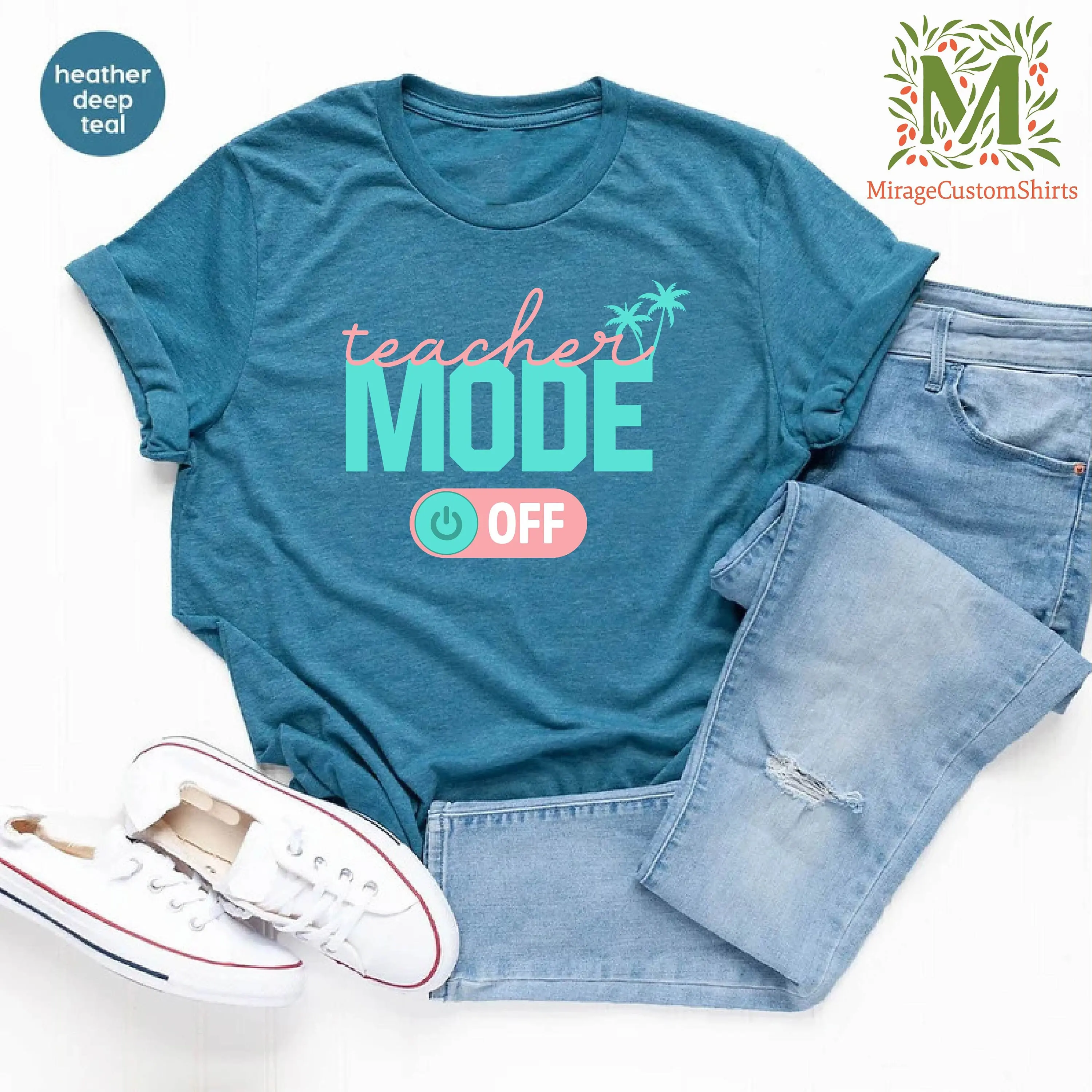 Teacher Mode Off T Shirt for Life End of School Year Summer Last Day