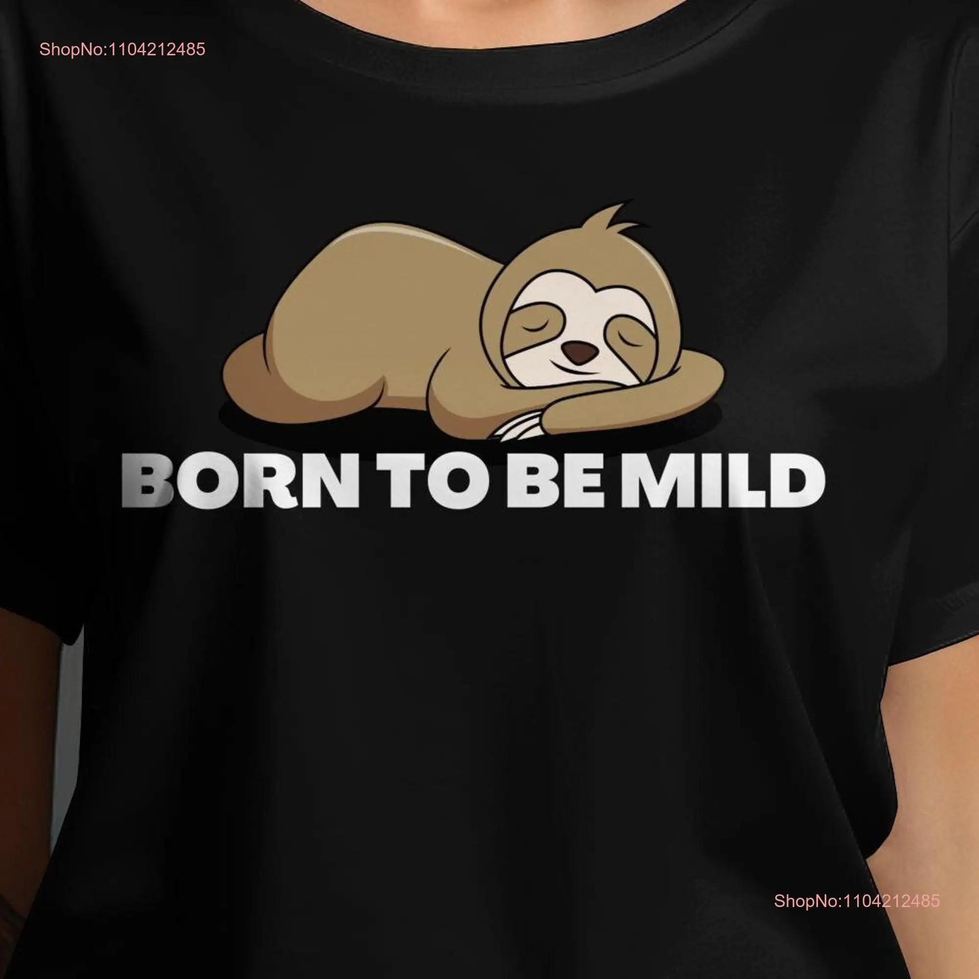 Sloth Born To Be Mild T Shirt Ladies Crewneck Cute Funny  long or short sleeves