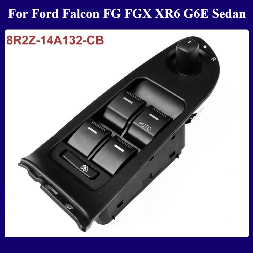 Master Window Switch Fits For Ford Falcon FG FGX XR6 G6E Sedan Non-Illuminated 8R2Z-14A132-CB