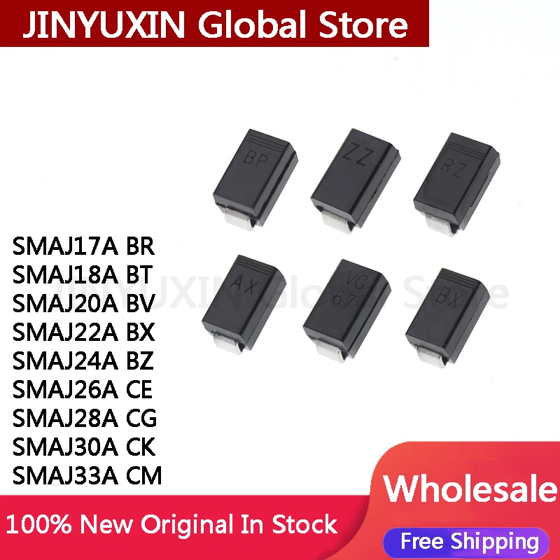 100Pcs SMAJ17A BR SMAJ18A BT SMAJ20A BV SMAJ22A BX SMAJ24A BZ SMAJ26A CE SMAJ28A CG SMAJ30A CK SMAJ33A CM  In stock Wholesale