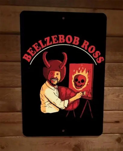 Beelzebob Ross 8x12 Metal Wall Sign Poster