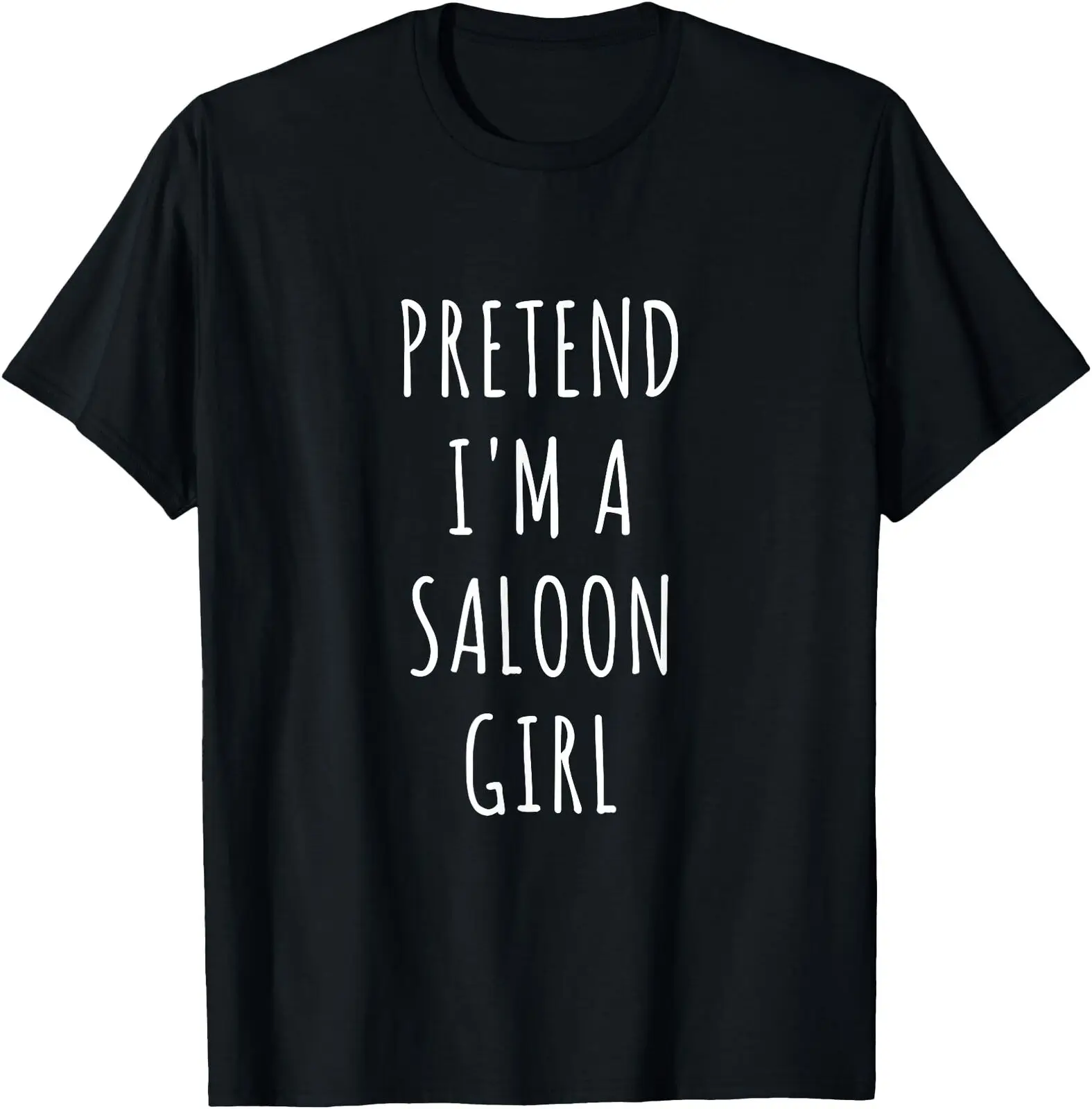 Pretend I39m Saloon Girl Costume Halloween Lazy Easy Western T Shirt Men