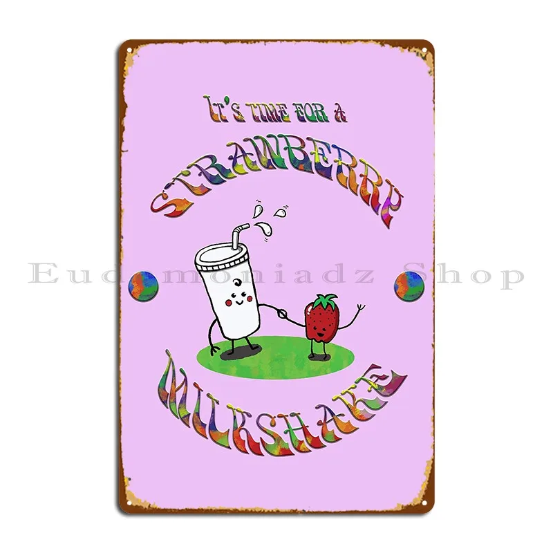 It S Time For A Strawberry Milkshake Metal Sign Poster Design Custom Classic Wall Cave Customize Tin Sign Poster