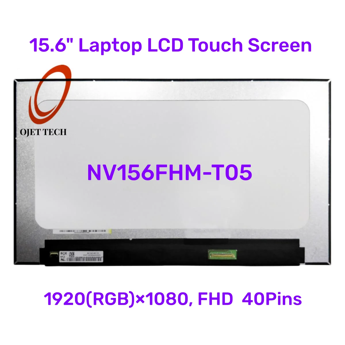 

15.6 Inch NV156FHM-T05 NV156FHM T05 FHD IPS Touch Notebook LCD Panel 1920*1080 EDP 40 Pins