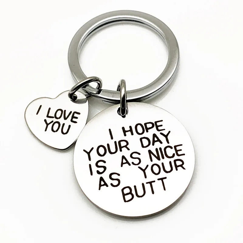 I Hope Your Day Is As Nice As Your Butt Keychain Boyfriend Girlfriend Gifts Keyring I Love You Wife Husband Gifts