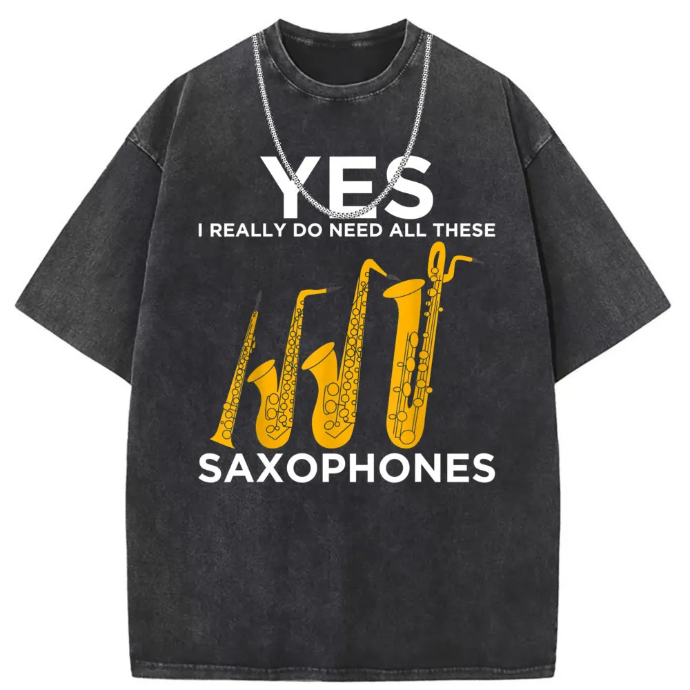 Really Do Need All These Saxophones Men Printed T-shirts Unisex Fashion Long Sleeve Tee Shirt Man Washed Sweatshirts Clothing