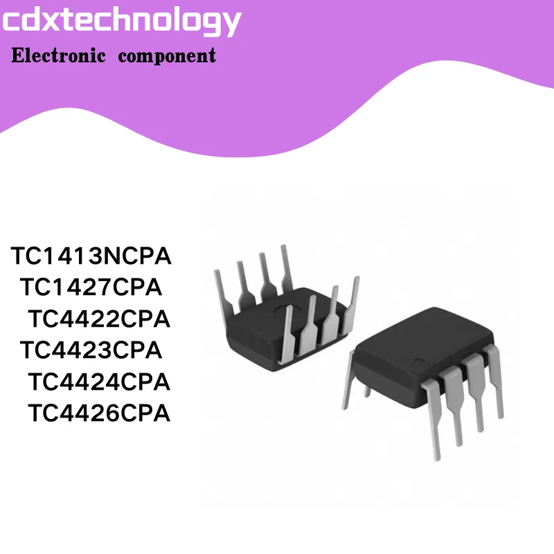 5PCS/Lot TC1413NCPA  TC1427CPA TC4422CPA TC4423CPA  TC4424CPA TC4426CPA DIP8 Integrated circuit