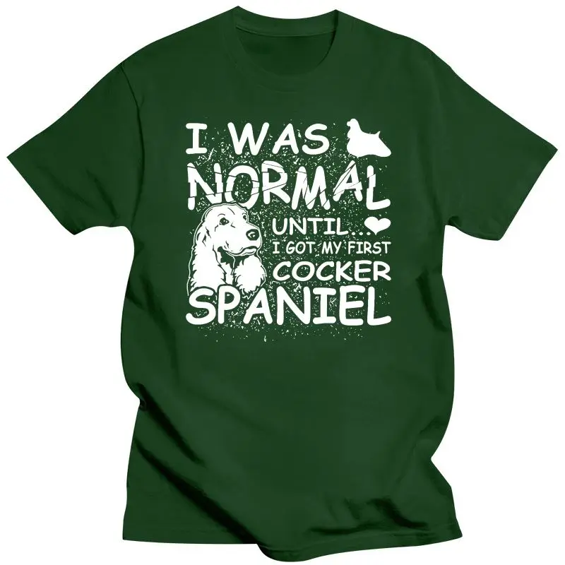 New Cocker Spaniel shirt I was normal until Dirty Design Mother\'s Day Ms. T-shirt