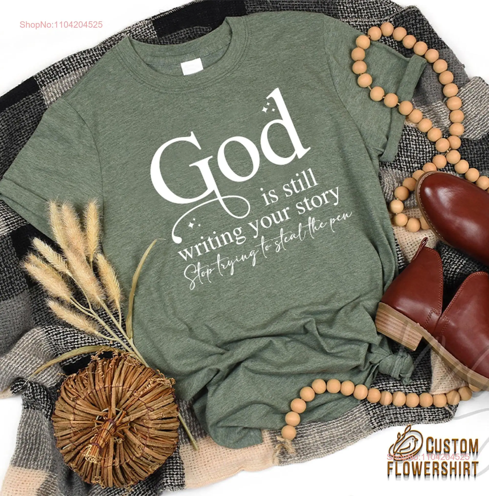 God Is Still Writing Your Story T Shirt Christian Bible Verse Religious Jesus Inspirational Quotes long or short sleeves