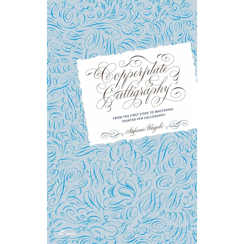 

Copperplate Calligraphy From The First Steps To Mastering Pointed Pen Calligraphy Stefanie Weigele Hoaki 9788419220530 Book