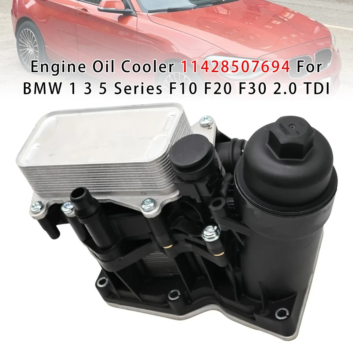 Car Engine Oil Cooler 11428507694 11428507683 11428507697 Replacement Accessories For BMW 1 3 5 Series F10 F20 F30 2.0 TDI