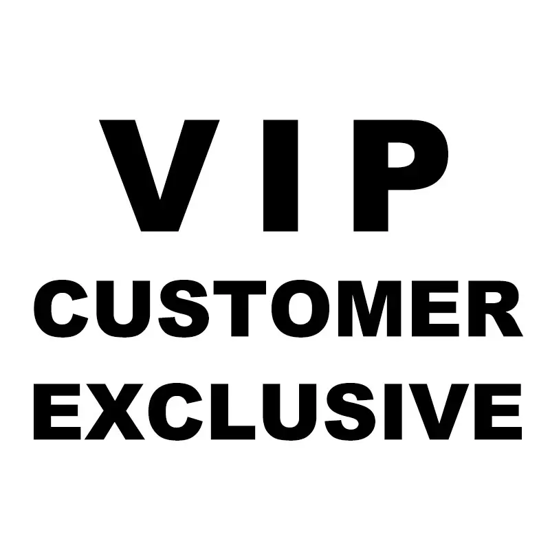VIP Customer Exclusive Link-No Shipment Will Be Made If No Specific Product Is Specified.