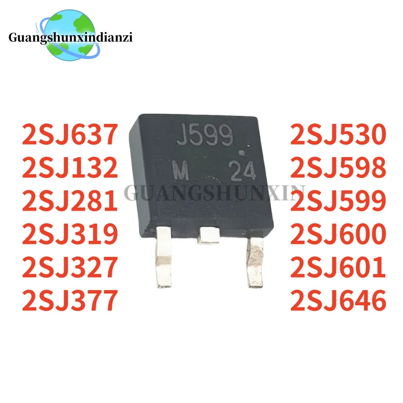 10PCS 2SJ637 2SJ132 2SJ281 2SJ319 2SJ327 2SJ377 2SJ599 2SJ598 TO-252 J637 J132 J281 J319 J327 J377 J530 J598 J599 J600 J601 J646