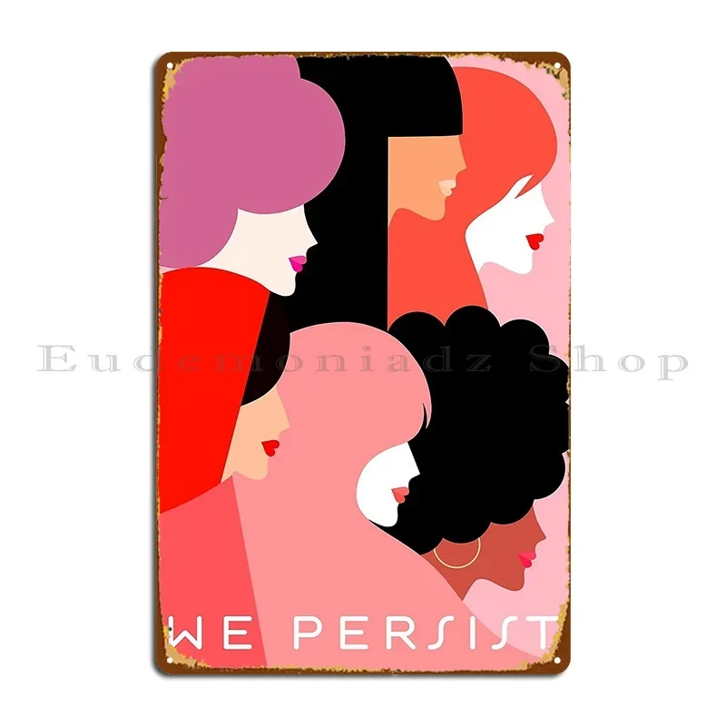 Affiche en Plaque métallique, ensemble nous persistes, fille Power Girlpower, Garage, créer une fête, Club, décoration murale de maison, affiche en étain