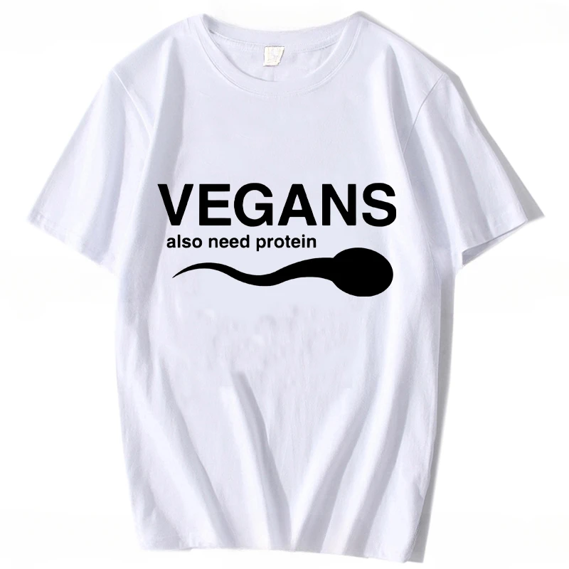 Funny Vegans Also Need Protein Slogan Letter T Shirts Men Print White Vegetable Vegetarianism Harajuku Summer Short-sleev Tee