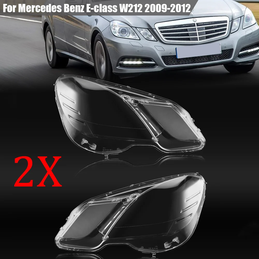 

For Mercedes Benz E Class Four Doors 2009 - 2012 W212 E200 E260 E300 E350 Headlamp Cover Transparent Lampshade Headlight Shell