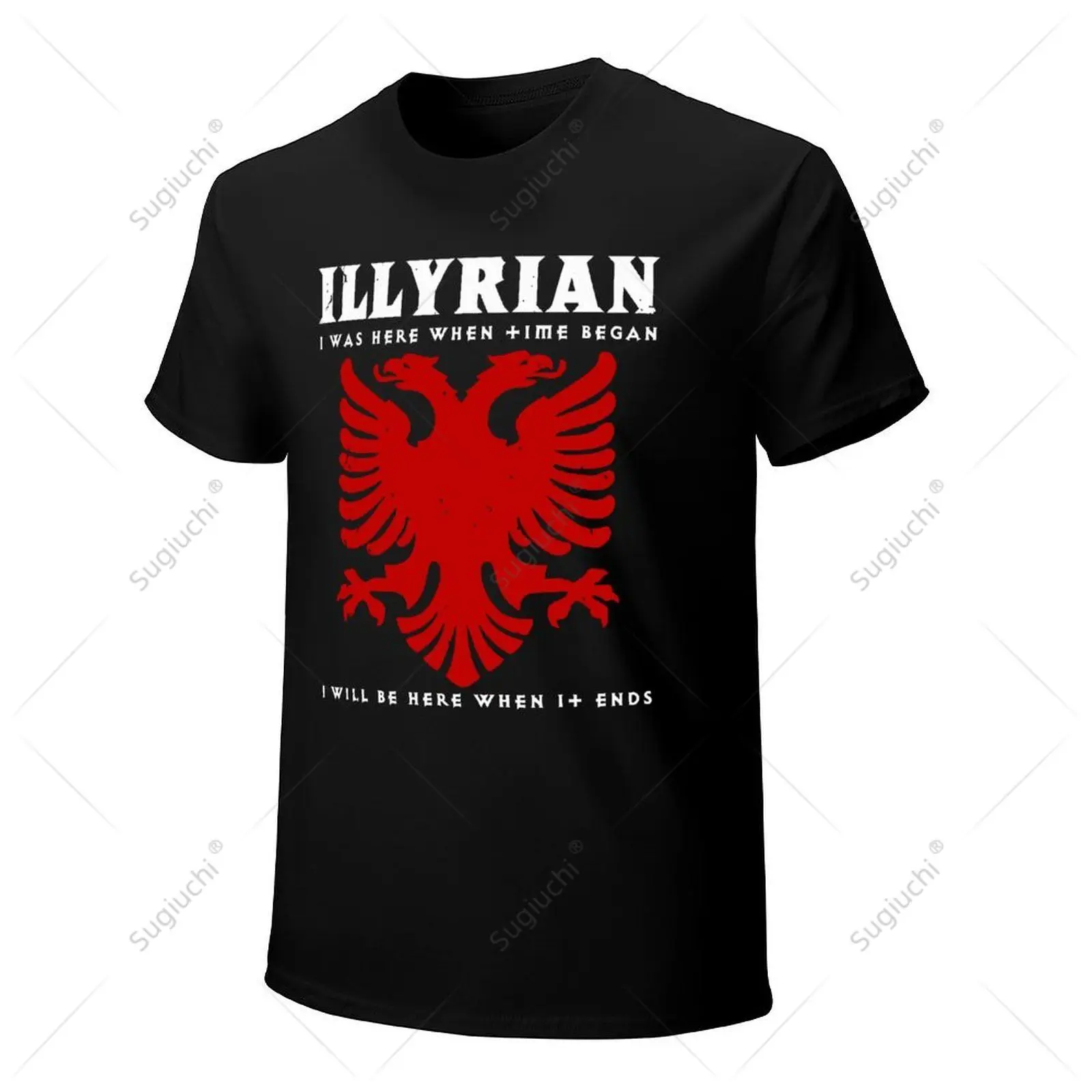 Unisex Men ILLYRIAN I Was Here When Time Began I Will Be Here When It Ends Albania Albanian Tshirt Tees 100% Cotton T-Shirt