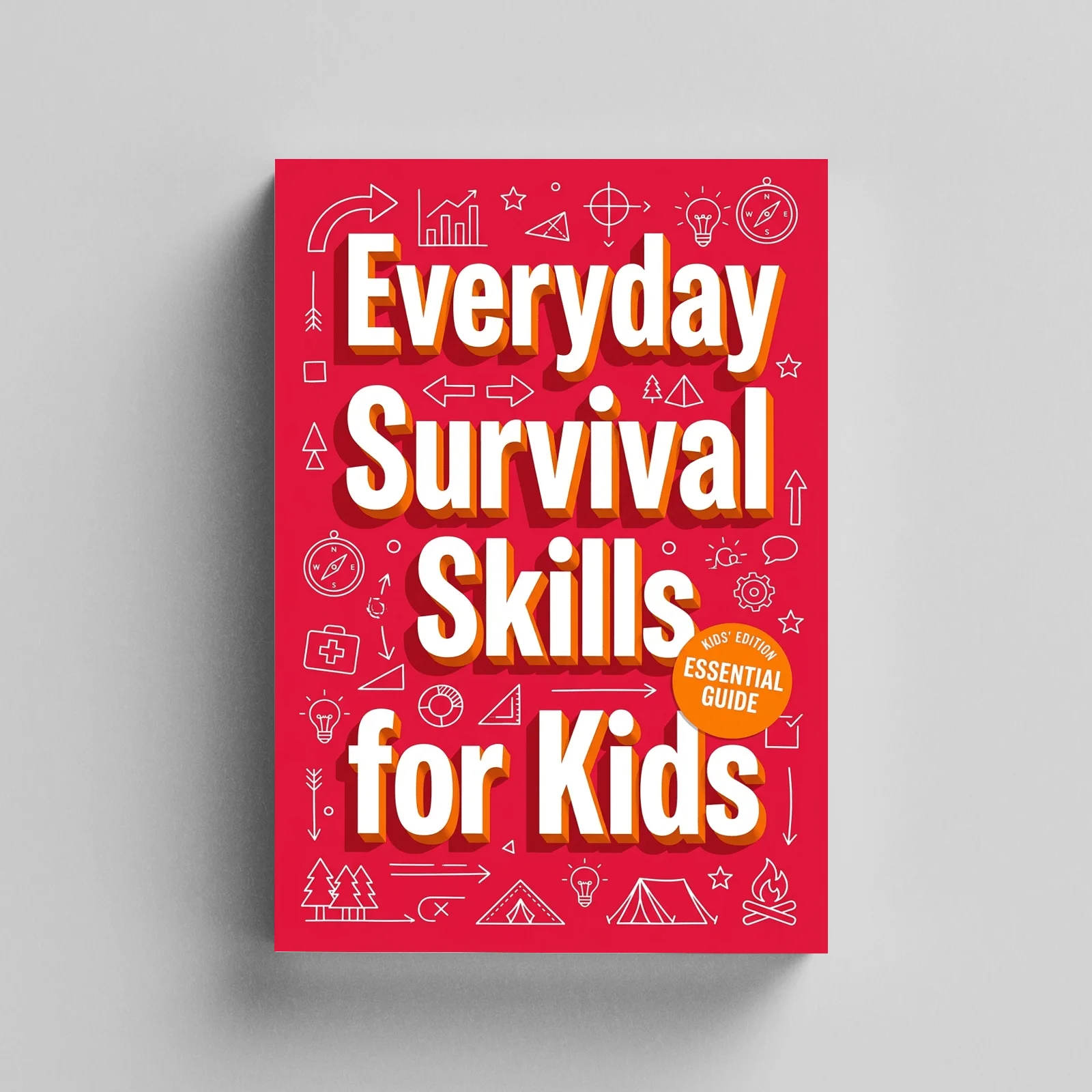Everyday Survival Skills for Kids: A Practical Guide to Safety, Self-Reliance, Problem-Solving & Confidence