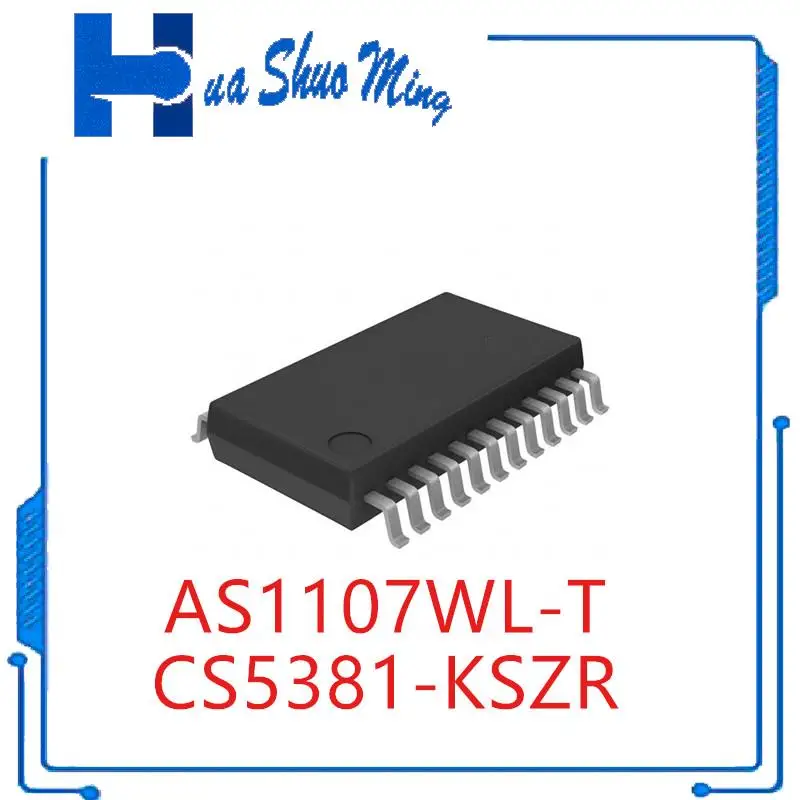 5PCS/LOT CS5381-KSZR CS5381-KSZ CS5381-KS AS1107WL-T AS1107WE-T AS1107 SOP-24