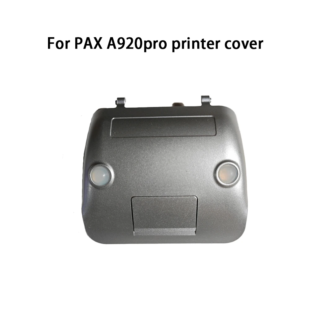 For PAX A920pro printer cover handheld smart POS terminal PDA original parts