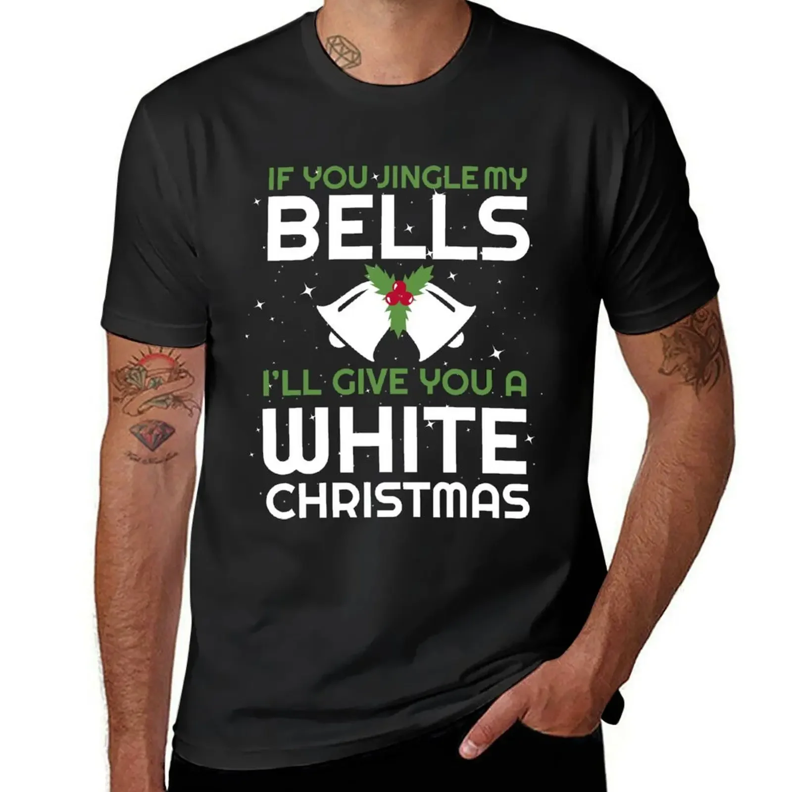 

Mens If You Jingle My Bell I'll Give You A White Christmas T-Shirt cheap stuff plus sizes luxury designer mens white t shirts