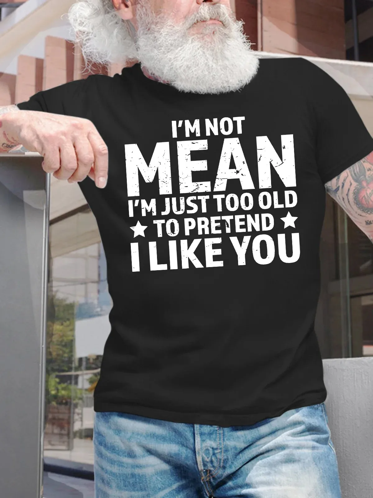 Men's Funny I Am Not Mean I Am Just Too Old To Pretend I Like You Graphic Printing Text Letters Cotton Casual T-Shirt