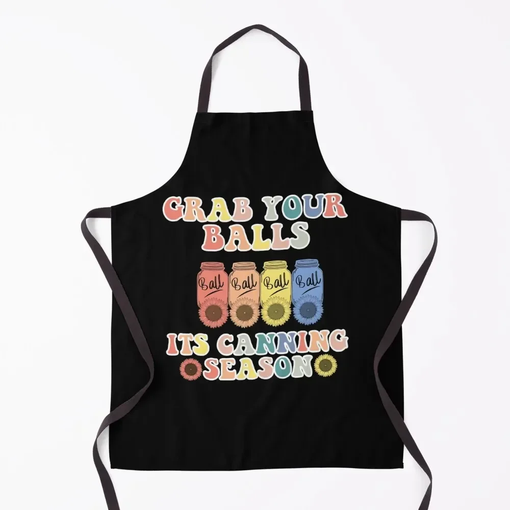 

Grab Your Balls Its Canning Season Canning Hippie Apron kitchen gadgets Camping Manicurists Customizable Woman Apron