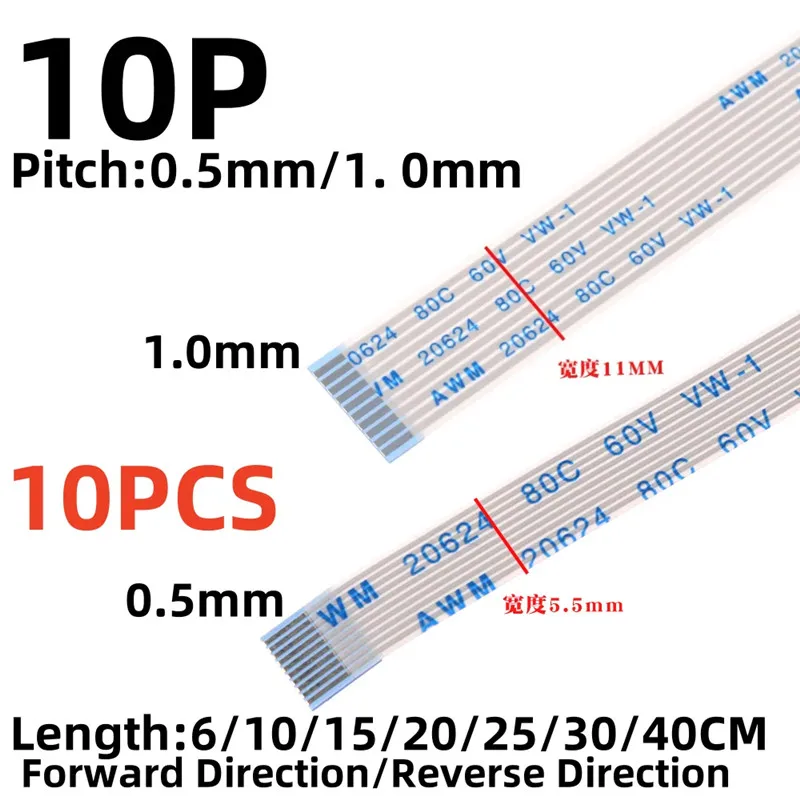 10PC FPC FFC Ribbon Flexible Flat Cable 10 Pin Pitch 0.5MM 1.0MM AWM 20624 80C 60V Length 6/10/15/20/25/30/40 CM Forward Reverse