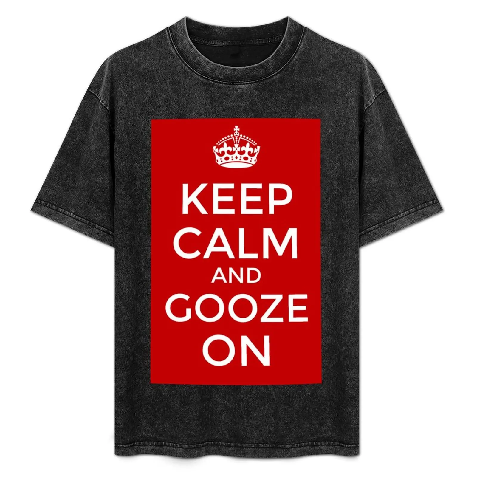 

Keep Calm and Gooze On T-Shirt Fitness Training Breathable Tee